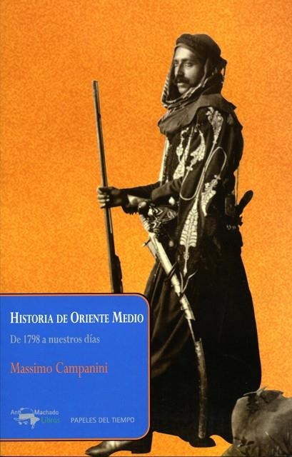 HISTORIA DE ORIENTE MEDIO. DE 1798 A NUESTROS DIAS | 9788477742562 | CAMPANINI,MASSIMO