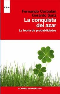 CONQUISTA DEL AZAR. LA TEORIA DE PROBABILIDADES | 9788490060841 | CORBALAN,FERNANDO SANZ,GERARDO