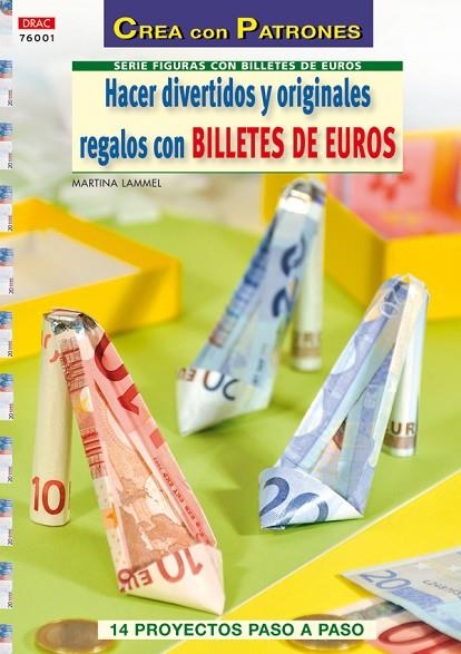 HACER DIVERTIDOS Y ORIGINALES REGALOS CON BILLETES DE EURO | 9788498741773 | LAMMEL,MARTINA