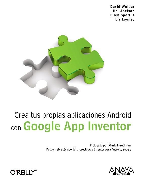 CREA TUS PROPIAS APLICACIONES ANDROID CON GOOGLE APP INVENTOR | 9788441529786 | WOLBER,DAVID ABELSON,HAL SPERTUS,ELLEN LOONEY,LIZ