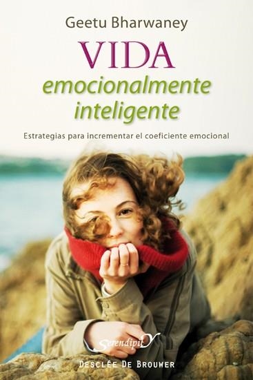 VIDA EMOCIONALMENTE INTELIGENTE. ESTRATEGIAS PARA INCREMENTAR EL COEFICIENTE EMOCIONAL | 9788433024558 | BHARWANEY,GEETU