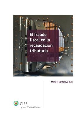 FRAUDE FISCAL EN LA RECAUDACION TRIBUTARIA | 9788482359137 | SANTOLAYA BLAY,MANUEL