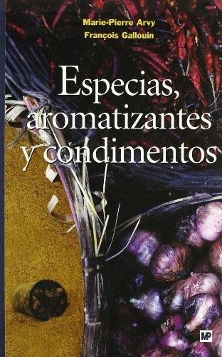 ESPECIAS AROMATIZANTES Y CONDIMENTOS | 9788484762492 | ARVY,MARIE-PIERRE GALLOUIN,FRANÇOIS