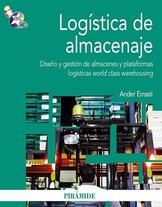 LOGISTICA DE ALMACENAJE. DISEÑO Y GESTION DE ALMACENES Y PLATAFORMAS LOGISTICAS WORLD CLASS WAREHOUSING | 9788436825404 | ERRASTI,ANDER