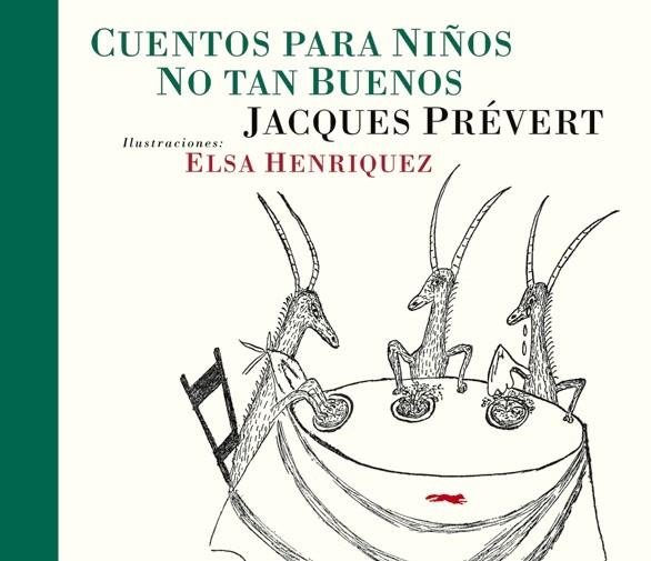 CUENTOS PARA NIÑOS NO TAN BUENOS | 9788492412914 | PREVERT,JACQUES HENRIQUEZ,ELSA