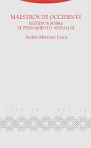 MAESTROS DE OCCIDENTE. ESTUDIOS SOBRE EL PENSAMIENTO ANDALUSI | 9788481649291 | MARTINEZ LORCA,ANDRES