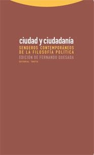 CIUDAD Y CIUDADANIA. SENDEROS CONTEMPORANEOS DE LA FILOSOFIA POLITICA | 9788498790115 | QUESADA,FERNANDO