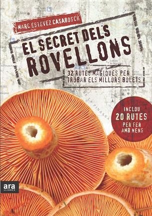 SECRET DELS ROVELLONS. 32 RUTES MAGIQUES PER TROBAR ELS MILLORS BOLETS | 9788492907632 | ESTEVEZ CASABOSCH,MARC