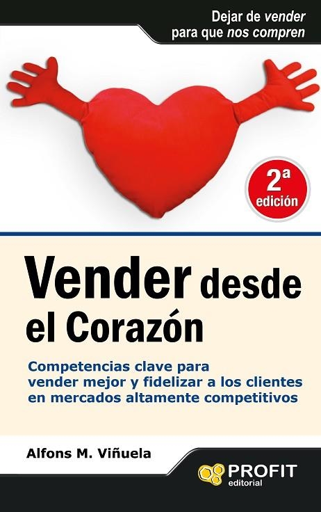 VENDER DESDE EL CORAZON. COMPETENCIAS CLAVE PARA VENDER MEJOR Y FIDELIZAR A LOS CLIENTES | 9788415330240 | VIÑUELA,ALFONS