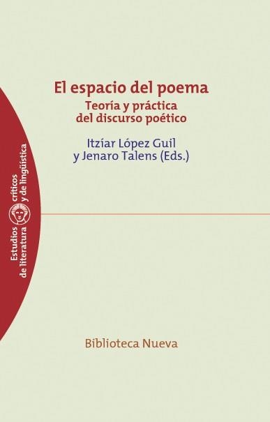 ESPACIO DEL POEMA TEORIA Y PRACTICA DEL DISCURSO POETICO | 9788499402239 | TALENS,JENARO LOPEZ GUIL,ITZIAR