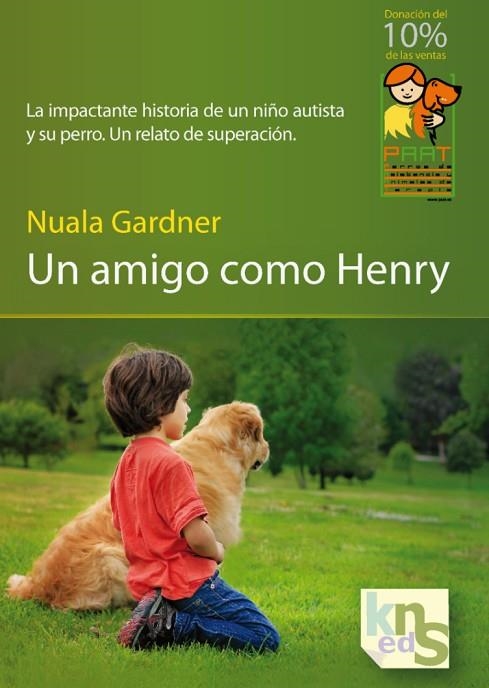 UN AMIGO COMO HENRY. HISTORIA DE UN NIÑO AUTISTA Y SU PERRO | 9788493745646 | GARDNER,NUALA