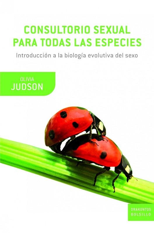 CONSULTORIO SEXUAL PARA TODAS LAS ESPECIES. INTRODUCCION A LA BIOLOGIA EVOLUTIVA DEL SEXO | 9788498922431 | JUDSON,OLIVIA