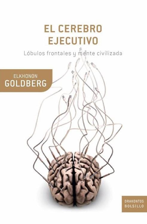 CEREBRO EJECUTIVO. LOBULOS FRONTALES Y MENTE CIVILIZADA | 9788474239041 | GOLDBERG,ELKHONON