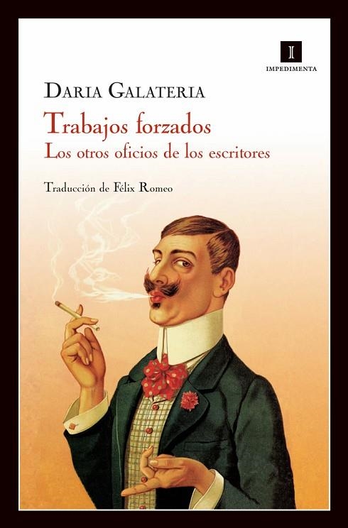 TRABAJOS FORZADOS. LOS OTROS OFICIOS DE LOS ESCRITORES | 9788415130178 | GALATERIA,DARLA