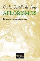 AFLORISMOS. PENSAMIENTOS POSTUMOS | 9788483833513 | CASTILLA DEL PINO,CARLOS