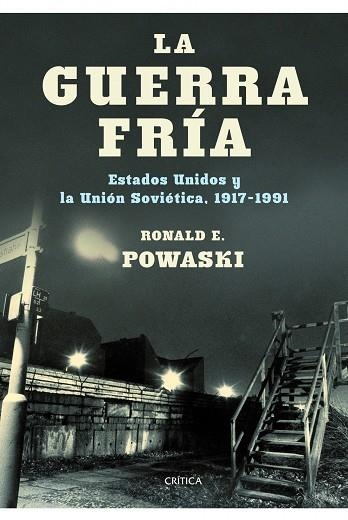 GUERRA FRIA. ESTADOS UNIDOS Y LA UNION SOVIETICA 1917-1991 | 9788498922554 | POWASKI,RONALD E.