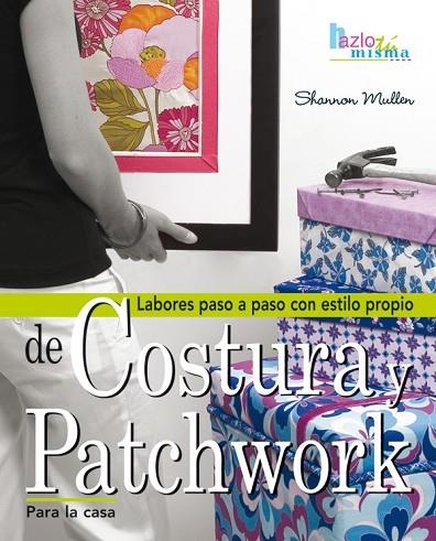 COSTURA Y PATCHWORK PARA LA CASA | 9788496777798 | MULLEN,SHANNON