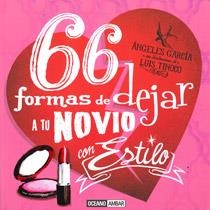 66 FORMAS DE DEJAR A TU NOVIO CON ESTILO | 9788475567693 | GARCIA,ANGELES