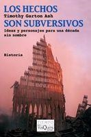 HECHOS SON SUBVERSIVOS | 9788483833582 | GARTON ASH,TIMOTHY