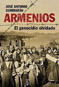 ARMENIOS. EL GENOCIDIO OLVIDADO | 9788467028096 | GURRIARAN,JOSE A.