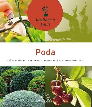 PODA. 12 TECNICAS BASICAS, 21 ACTIVIDADES, 60 PLANTAS, 50 PALABRAS CLAVE | 9788480166843