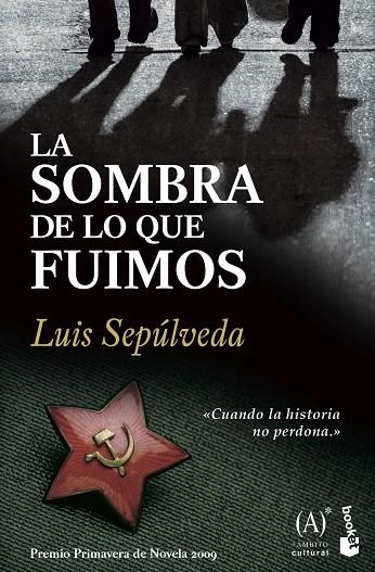 SOMBRA DE LO QUE FUIMOS. PREMIO PRIMAVERA DE NOVELA 2009 | 9788467032857 | SEPULVEDA,LUIS