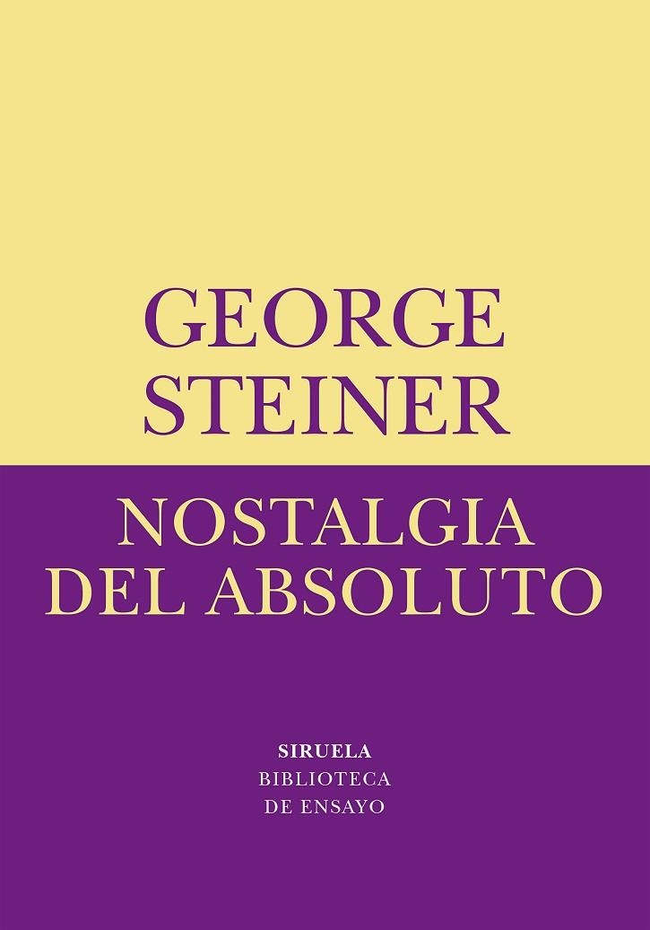 NOSTALGIA DEL ABSOLUTO | 9788478445417 | STEINER,GEORGE(PRINCIPE ASTURIAS 2001)