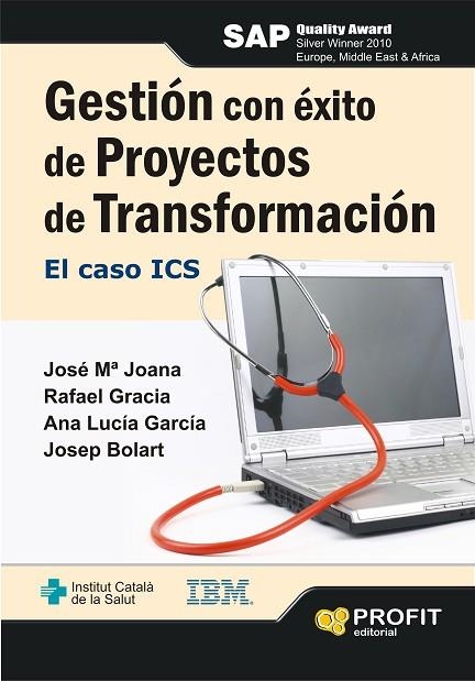 GESTION CON EXITO DE PROYECTOS DE TRANSFORMACION. EL CASO ICS | 9788415330479 | JOANA,JOSE Mª GRACIA,RAFAEL GARCIA,ANA LUCIA BOLART,JOSEP