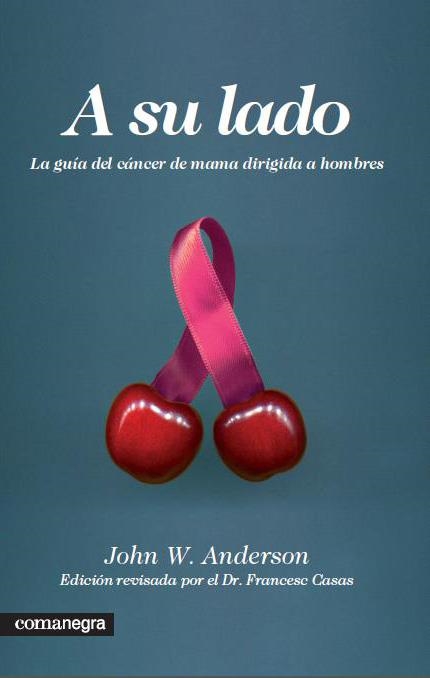 A SU LADO. LA GUIA DEL CANCER DE MAMA DIRIGIDA A HOMBRES | 9788415097181 | ANDERSON,JOHN