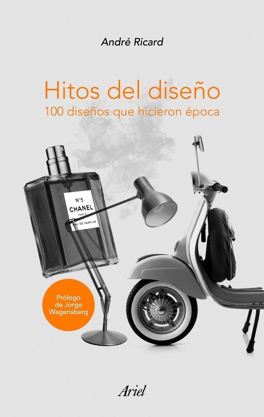 HITOS DEL DISEÑO. 100 DISEÑOS QUE HICIERON EPOCA | 9788434469907 | RICARD,ANDRE