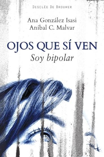 OJOS QUE SI VEN. SOY BIPOLAR | 9788433024626 | GONZALEZ ISASI,ANA MALVAR,ANIBAL C.