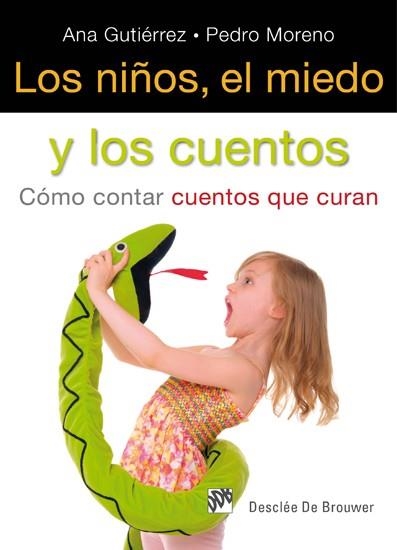 NIÑOS, MIEDO Y LOS CUENTOS. COMO CONTAR CUENTOS QUE CURAN | 9788433025128 | MORENO,PEDRO GUTIERREZ,ANA