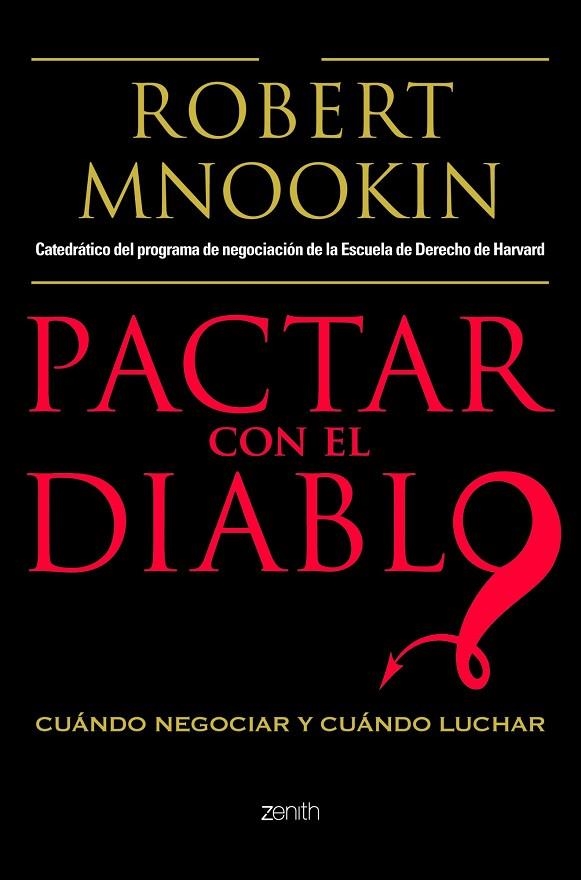 PACTAR CON EL DIABLO. CUANDO NEGOCIAR Y CUANDO LUCHAR | 9788408103769 | MNOOKIN,ROBERT H.