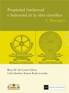 PROPIEDAD INTELECTUAL E INDUSTRIAL DE LA OBRA CIENTIFICA 3: PATENTES | 9788499380308 | COUTO GALVEZ,ROSA MARIA DE SANCHEZ-RAMOS RODA,CELIA