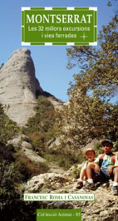 MONTSERRAT. LES 32 MILLORS EXCURSIONS I VIES FERRADES | 9788497912228 | ROMA I CASANOVAS,FRANCESC