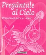 PREGUNTALE AL CIELO. RESPUESTAS PARA EL AMOR | 9788475567259 | BELTRAN,OMAIRA