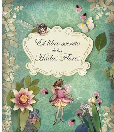 LIBRO SECRETO DE LAS HADAS FLORES | 9788484416296 | BARKER,CICELY