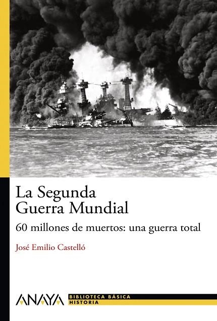 SEGUNDA GUERRA MUNDIAL. 60 MILLONES DE MUERTOS, UNA GUERRA TOTAL | 9788466793476 | CASTELLO,JOSE EMILIO