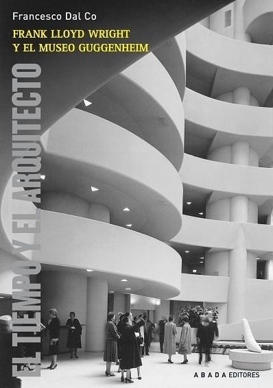 FRANK LLOYD WRIGHT Y EL MUSEO GUGGENHEIM | 9788415289234 | DAL CO,FRANCESCO