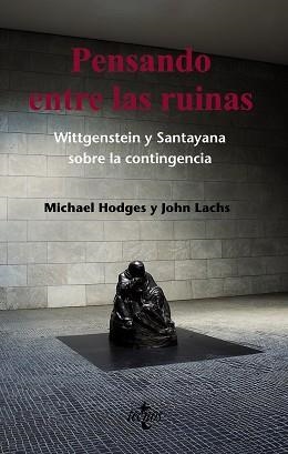 PENSANDO ENTRE LAS RUINAS. WITTGENSTEIN Y SANTAYANA SOBRE LA CONTINGENCIA | 9788430952779 | HODGES,MICHAEL LACHS,JOHN