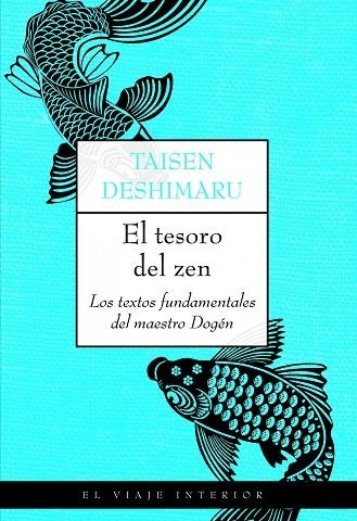 TESORO DEL ZEN. TEXTOS FUNDAMENTALES DEL MAESTRO DOGEN | 9788497545013 | DESHIMARU,TAISEN