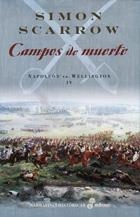 CAMPOS DE MUERTE. NAPOLEON VS. WELLINGTON IV | 9788435062381 | SCARROW,SIMON