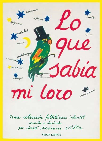 LO QUE SABIA MI LORO. UNA COLECCION FOLKLORICA INFANTIL REUNIDA E ILUSTRADA | 9788498950793 | MORENO VILLA,JOSE