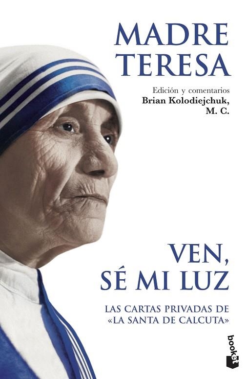 VEN SE MI LUZ. CARTAS PRIVADAS DE LA SANTA DE CALCUTA! | 9788408087694 | MADRE TERESA DE CALCUTA (AGNES BOJAXHIU)