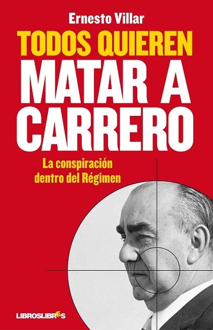 TODOS QUIEREN MATAR A CARRERO. LA CONSPIRACION DENTRO DEL REGIMEN | 9788492654734 | VILLAR,ERNESTO