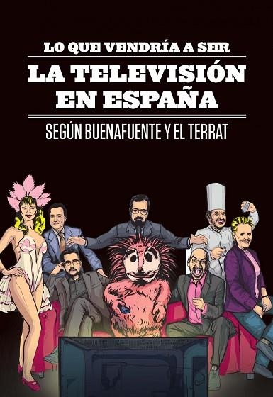 LO QUE VENDRIA A SER LA TELEVISION EN ESPAÑA. SEGUN BUENAFUENTE Y EL TERRAT | 9788408107187 | BUENAFUENTE, ANDREU