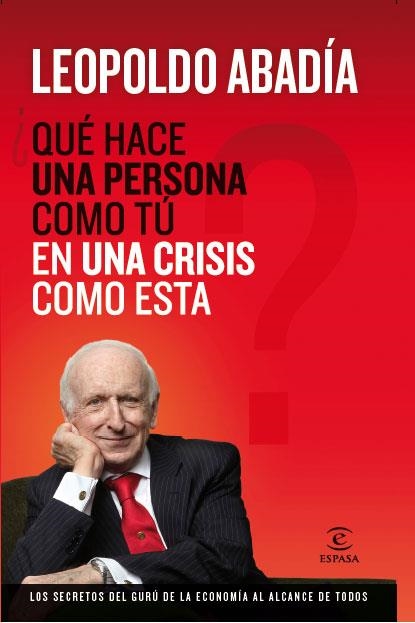 QUE HACE UNA PERSONA COMO TU EN UNA CRISIS COMO ESTA? | 9788467034400 | ABADIA,LEOPOLDO