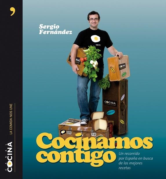 COCINAMOS CONTIGO. UN RECORRIDO POR ESPAÑA EN BUSCA DE LAS MEJORES RECETAS | 9788484609605 | FERNANDEZ LUQUE,SERGIO