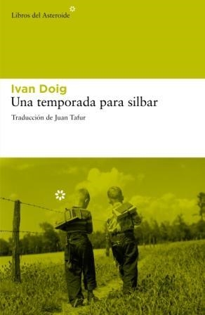 UNA TEMPORADA PARA SILBAR | 9788492663422 | DOIG,IVAN