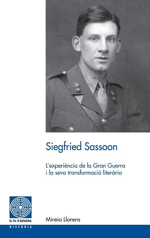 SIEGFRIED SASSOON. L,EXPERIENCIA DE LA GRAN GUERRA I LA SEVA TRANSFORMACIO LITERARIA | 9788499751405 | LLORENS,MIREIA